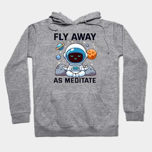 Fly Away as Meditate Hoodie